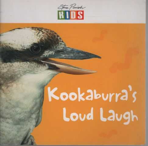 Kookaburra's Loud Laugh [Steve Parish Kids - Early Reader]