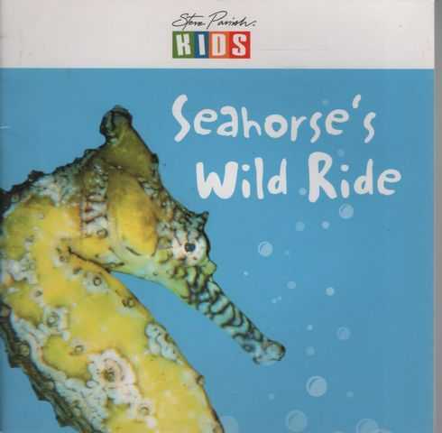 Seahorse's Wild Ride [Steve Parish Kids - Early Reader]