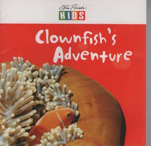 Clownfish's Adventure [Steve Parish Kids - Early Reader]