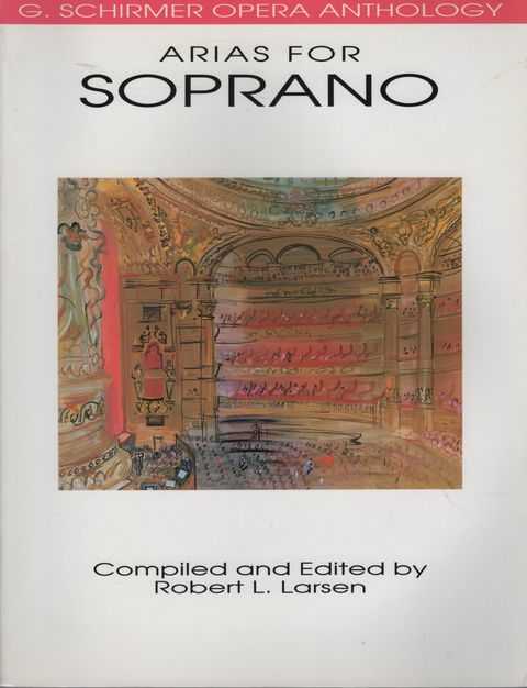 Arias for Soprano [G. Schirmer Opera Anthology]