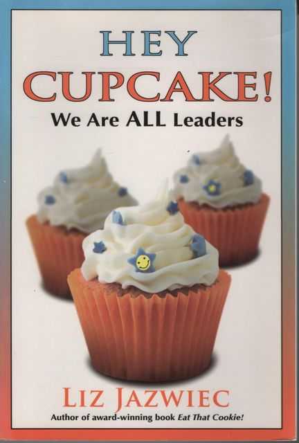 Hey Cupcake! We Are All Leaders