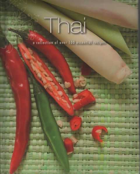 Thai: A Collection of Over 100 Essential Recipes