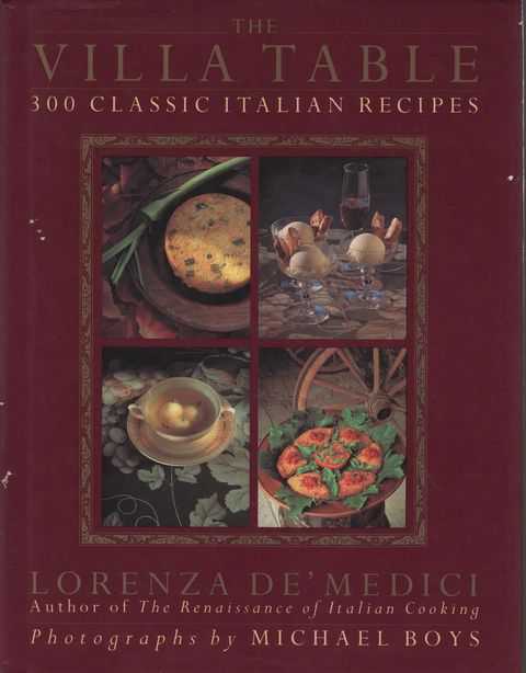 The Villa Table: 300 Classic Italian recipes