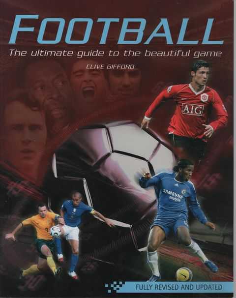 Football: The Ultimate Guide to the Beautiful Game
