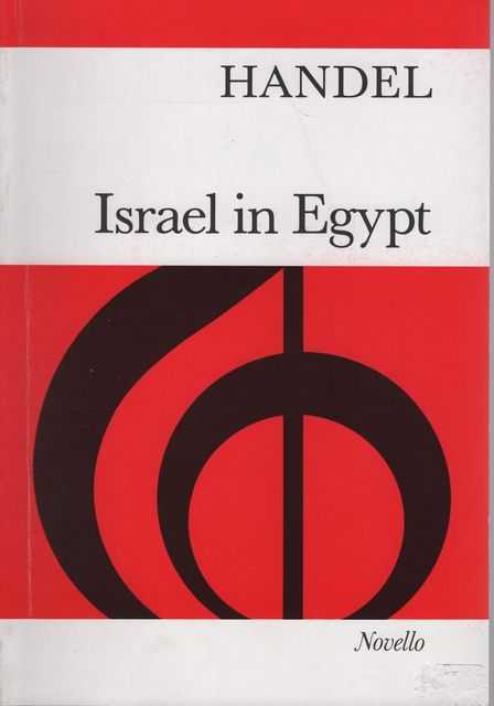 Israel in Egypt: An Sacred Oratorio for 2 Sopranos, Alto, Tenor & 2 Bass Soli, SATB & Orchestra