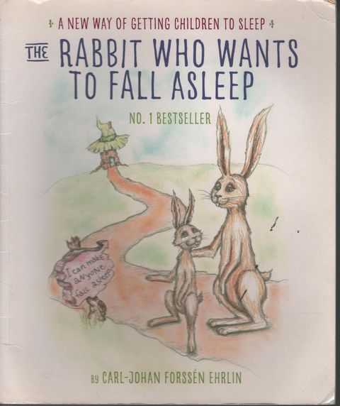 The Rabbit Who Wants to Fall Asleep : A New Way of Getting Children to Sleep