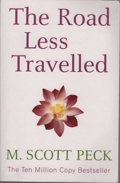 The Road Less Travelled: A New Psychology of Love, Traditional Values and Spiritual Growth