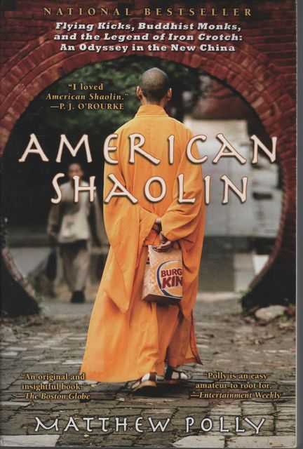 American Shaolin: Flying Kicks, Buddhist Monks, and the Legend of Iron Crotch: An Odyssey in the New China