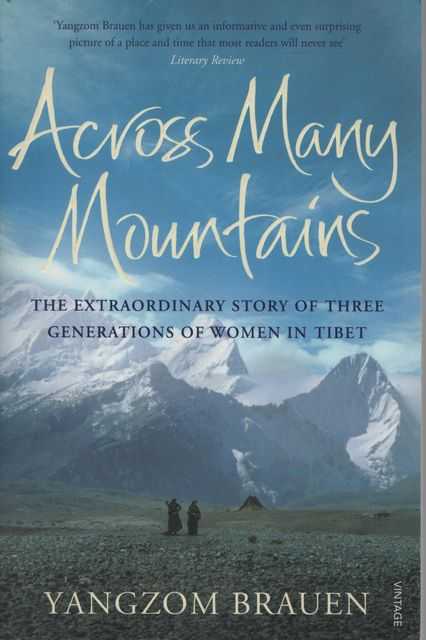 Across Many Mountains: The Extraordinary Story of Three Generations of Women in Tibet