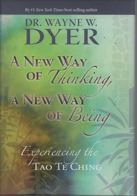 A New Way of Thinking, A New Way of Being - Experiencing the Tao Te CHing
