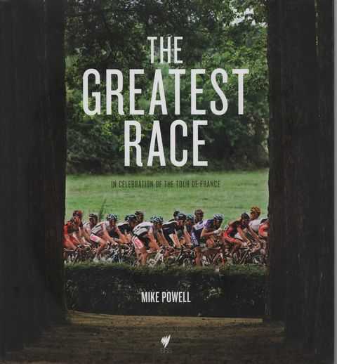 The Greatest Race: In Celebration of the Tour De France