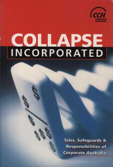 Collapse Incorporated: Tales, Safeguards & Responsibilities of Corporate Australia