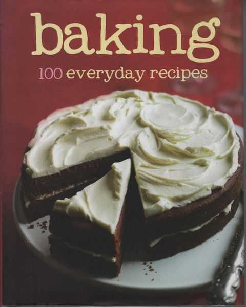 Baking: 100 Everyday Recipes