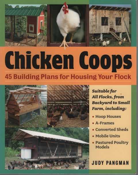 Chicken Coops: 45 Building Plans for Housing Your Flock