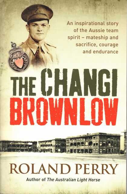 The Changi Brownlow : An inspirational story of the Aussie Spirit