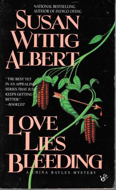 Love Lies Bleeding [A China Bayles Mystery]