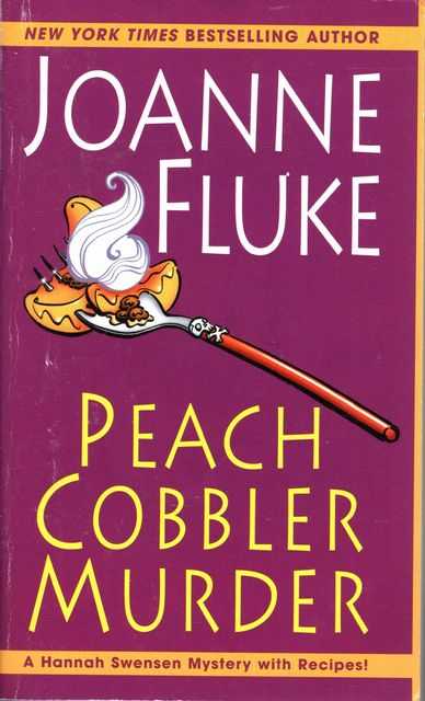 Peach Cobbler Murder [A Hannah Swensen Mystery with Recipes!]