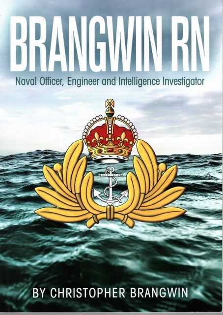 Brangwin RN: Naval Officer, Engineer and Intelligence Investigator