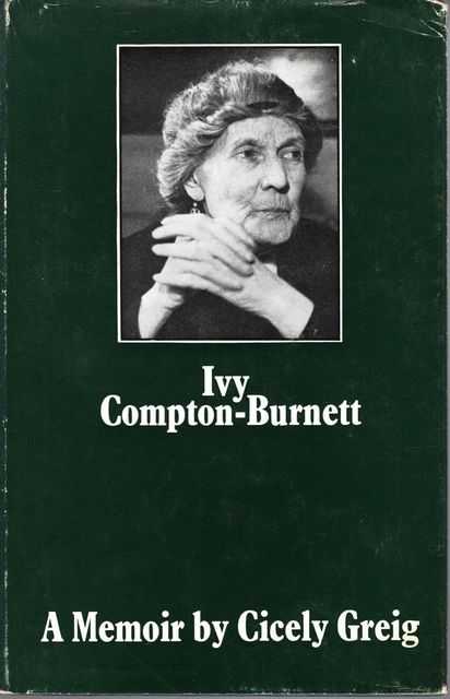 Ivy Compton-Burnett - A Memoir