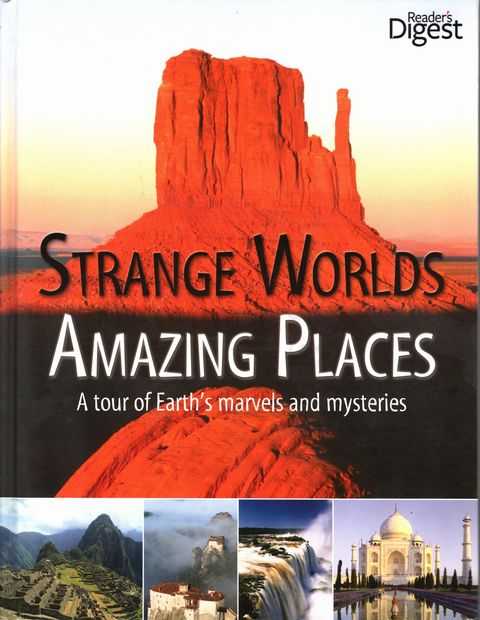 Strange Worlds, Amazing Places: A Tour of Earth's Marvels and Mysteries