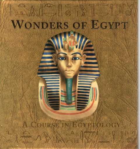The Wonders of Egypt: A Course in Egyptology