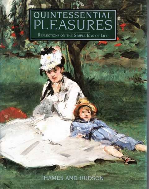 Quintessential Pleasures: Reflections on the Simple Joys of Life