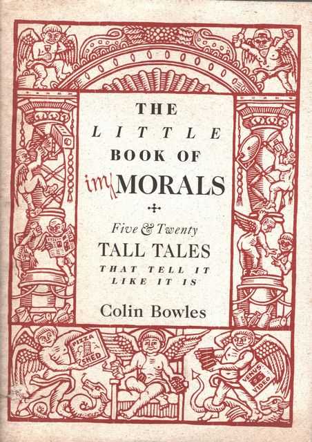 The Little Book of Immorals: Five & Twenty Tall Tales That Tell It Like It Is