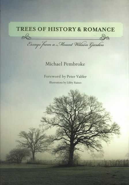Trees of History & Romance: Essays from a Mount Wilson Garden