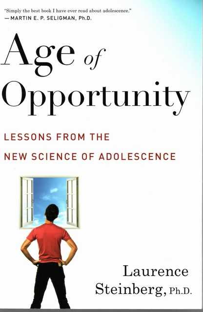 Age of Opportunity: Lessons from the New Science of Adolescence