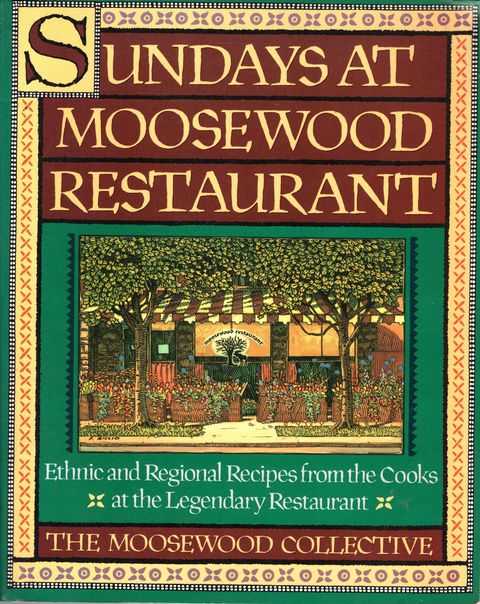 Sundays at Moosewood Restaurant: Ethnic and Regional Recipes from the Cooks at the Legendary Restaurant