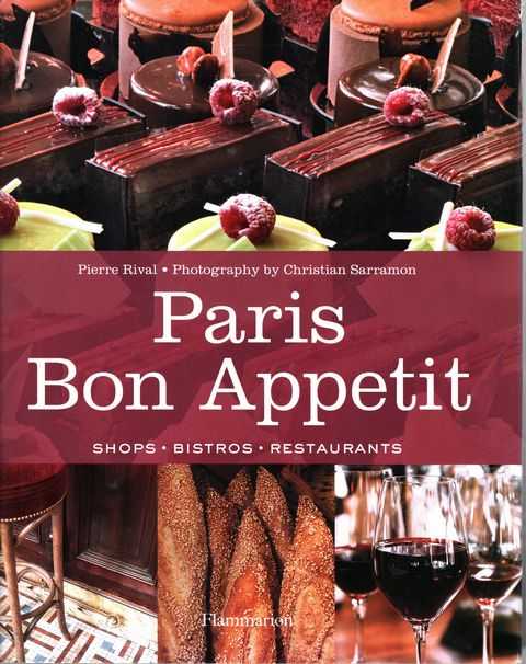 Paris Bon Appetit: Shops, Bistros, Restaurants