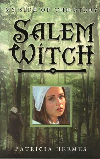 Salem Witch: My Side of the Story - Elizabeth's Story; George's Story