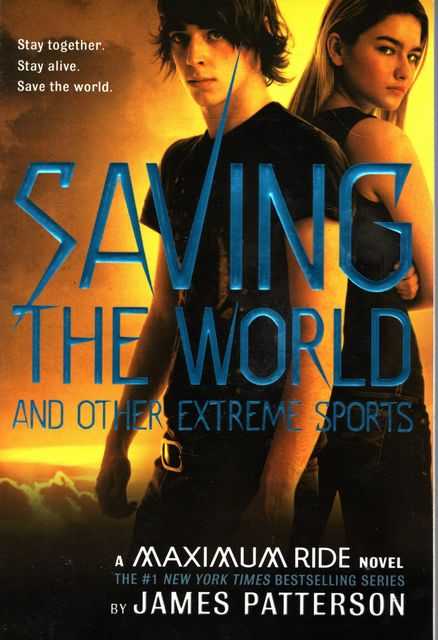 Saving The World and Other Extreme Sports [A Maximum Ride Novel]
