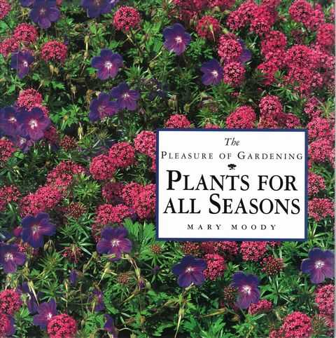 The Pleasure of Gardening: Plants for All Seasons