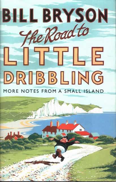 The Road to Little Dribbling: More Notes from a Small Island