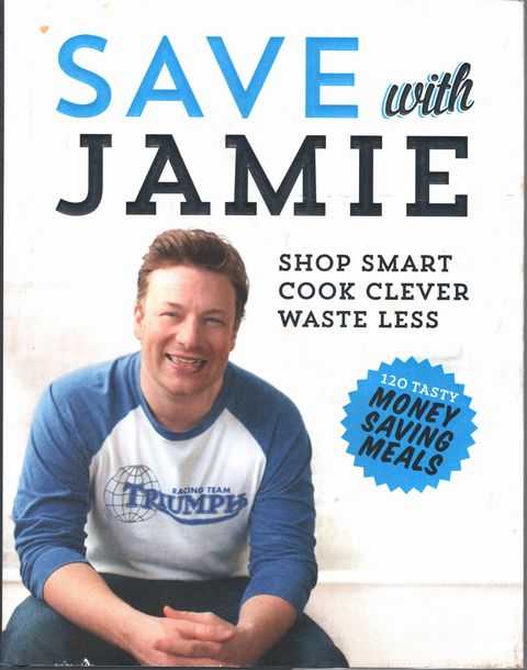 Save with Jamie: Shop Smart, Cook Clever, Waste Less