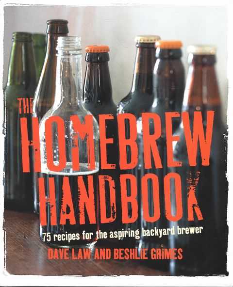 The Homebrew handbook: 75 Recipes for the Aspiring Backyard Brewer