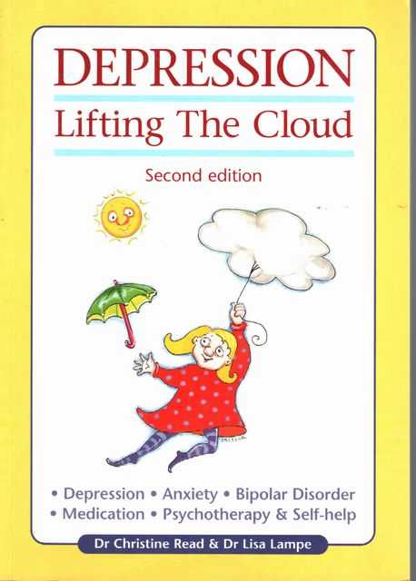 Depression: Lifting the Cloud - Depression, Anxiety, Bipolar Disorder, Medication, Psychotherapy & Self-Help