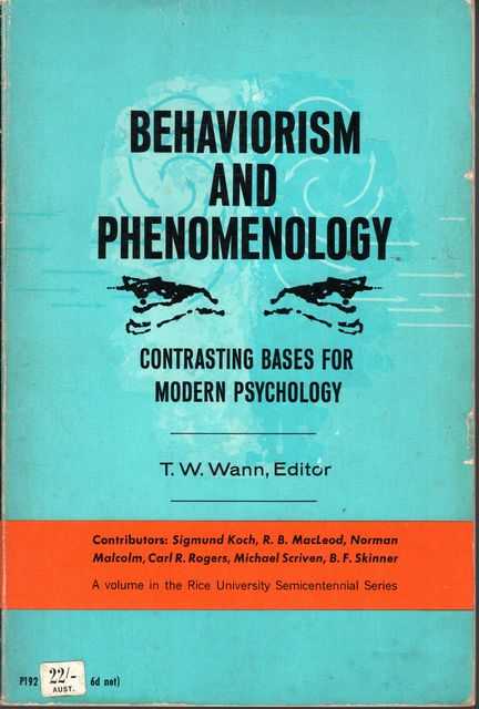 Behaviorism and Phenomenology: Contrasting Bases for Modern Psychology