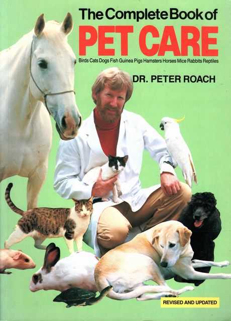 The Complete Book of Pet Care: Birds, Cats, Dogs, Fish, Guinea Pigs, Hamsters, Horses, Mice, Rabbits, Reptiles