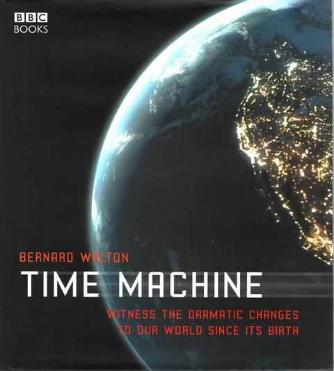 Time Machine: Witness the Dramatic Changes to our World Since its Birth