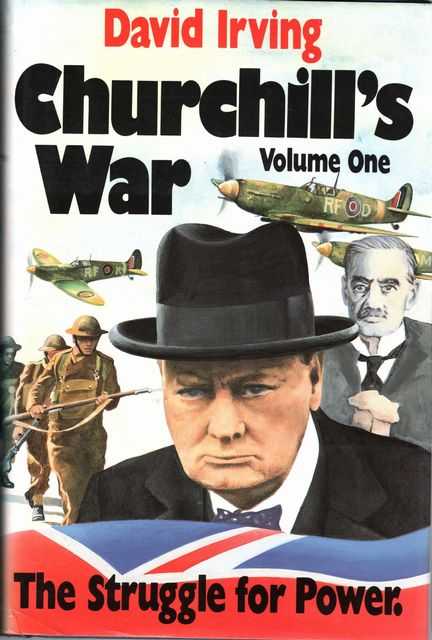 Churchill's War Volume One: The Struggle for Power