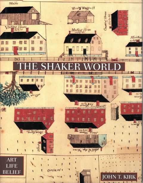 The Shaker World: Art, Life, Belief