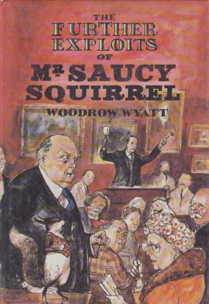 THE FURTHER EXPLOITS OF Mr SAUCY SQUIRREL
