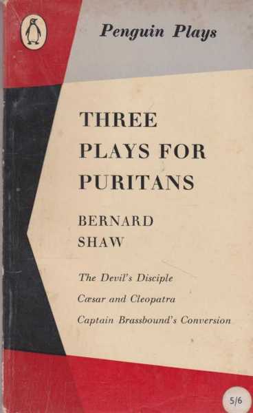 THREE PLAYS FOR PURITANS: The Devil's Principle; Caesar and Cleopatra; Captain Brassbound's Conversion