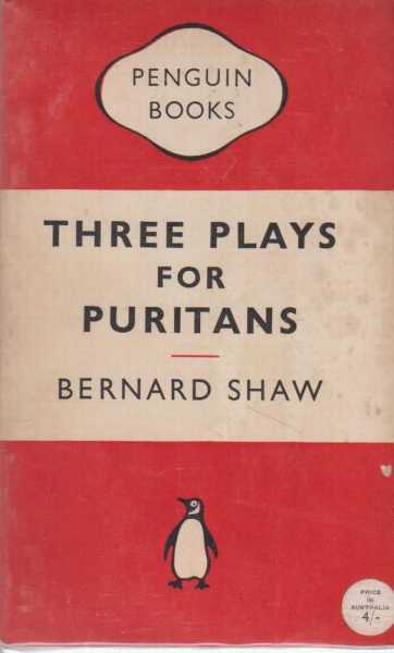 THREE PLAYS FOR PURITANS - The Devil's Disciple, Caesar & Cleopatra and Captain Brassbound's Conversion.