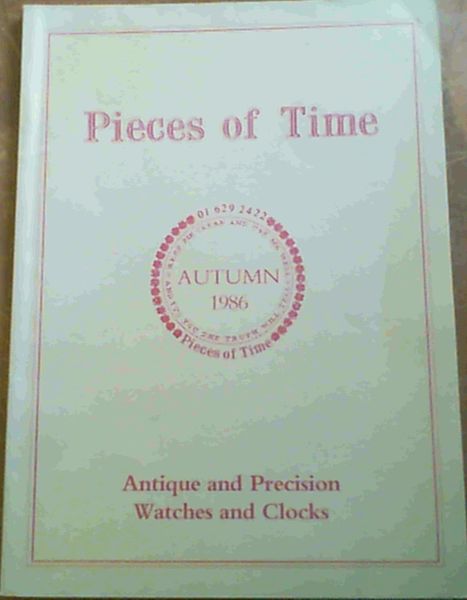 Pieces of Time : Antique and Precision Watches and Clocks, Autumn 1986