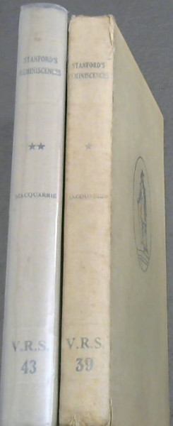 The Reminiscences of Sir Walter Stanford 2 Volumes : Vol. 1 1850 - 1885 . Vol. 2 1885 - 1929
