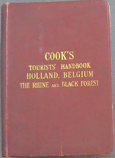 Cook's Tourists' Handbook Holland, Belgium The Rhine & Black Forest