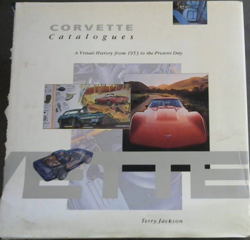 Corvette Catalogues. A Visual History from 1953 to the Present Day